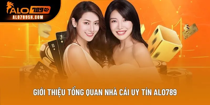 Giới thiệu tổng quan nhà cái uy tín ALO789