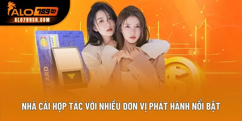 Nhà cái hợp tác với nhiều đơn vị phát hành nổi bật