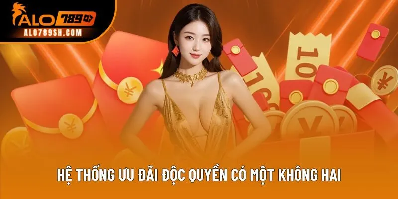 Hệ thống ưu đãi độc quyền có một không hai