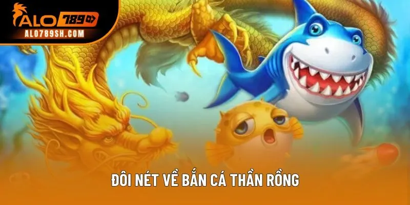 Đôi nét về bắn cá Thần Rồng