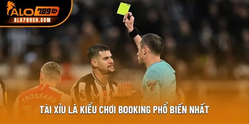 Tài xỉu là kiểu chơi Booking phổ biến nhất