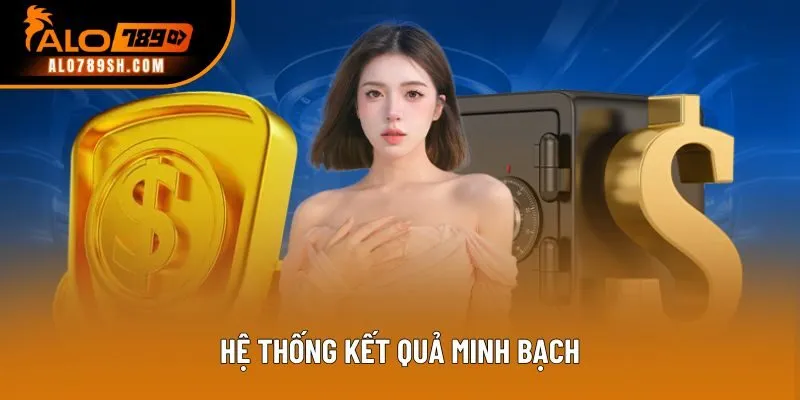 Hệ thống kết quả minh bạch